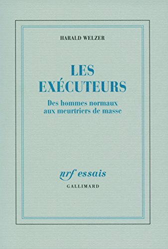 Télécharger Les exécuteurs: Des hommes normaux aux meurtriers de masse Gratuit