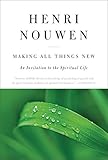 making all things new: an invitation to the spiritual life (english edition)