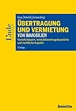 Übertragung und Vermietung von Immobilien: Verkehrsteuern, immobilienertragsteuerliche und rechtliche Aspekte