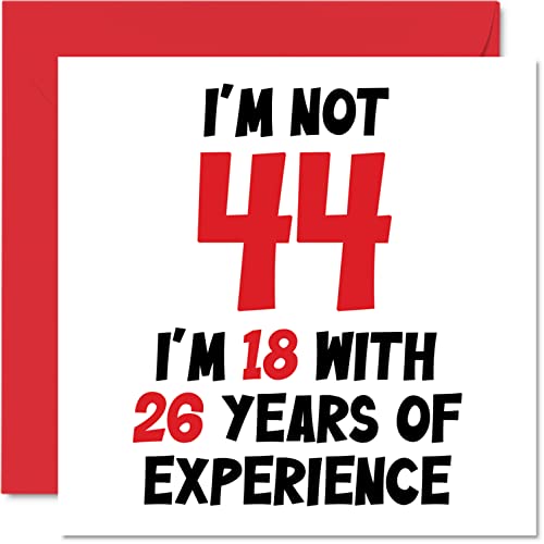 Tarjeta felicitación 44 cumpleaños mujeres hombres, no 44 18 años con 26 años experiencia, divertida tarjeta felicitación cuarenta cuatro cuarta hermana amiga, tarjetas felicitación 145 mm x 145 mm