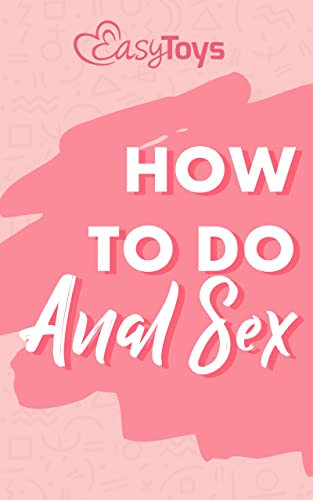 How To Do Anal