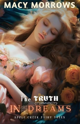 The Truth in Dreams (Apple Creek Fairytales)