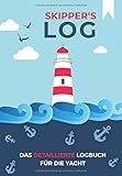  Skipper‘s Log - das detaillierte Logbuch für die Yacht [Schiffstagebuch, Bordbuch, Logbuch für Segelyachten, Motoryacht, Schiffe, Sportboote, ... Motoryacht, Schiffe, Sportboote: See
