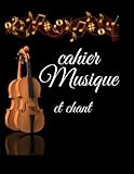  Cahier Musique et Chant: Carnet de Partitions avec portée et carreaux pour écrire partition et parole-110pages format A4.