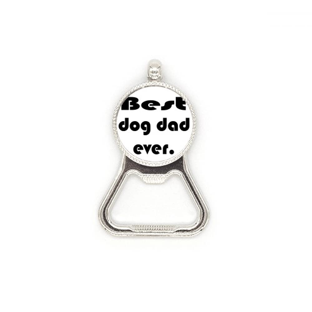 Décapsuleur Best Dog Dad Ever en acier inoxydable brossé haute qualité
