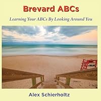 Brevard ABCs: Learning Your ABCs By Looking Around You 1953728499 Book Cover