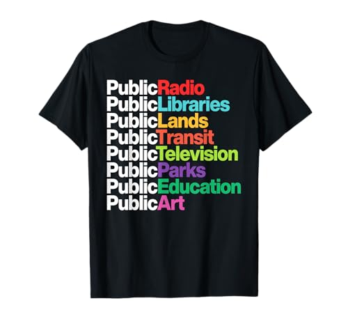 Public Radio Libraries Lands Transit Television Parks Art T-Shirt
