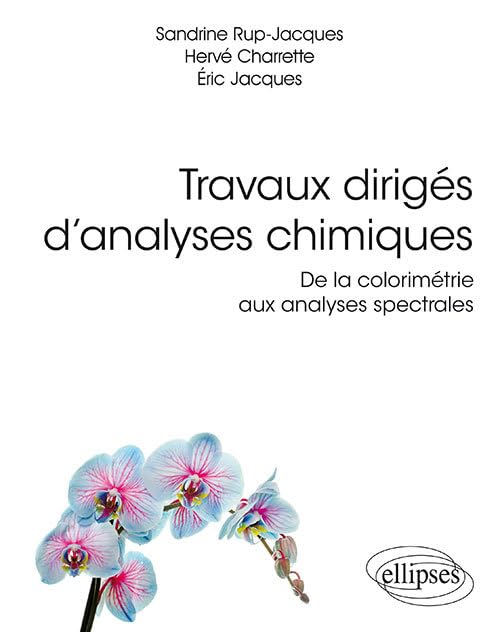Travaux dirigés d'analyses chimiques: De la colorimétrie aux analyses spectrales