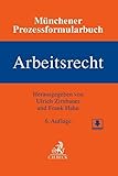 Münchener Prozessformularbuch Bd. 6: Arbeitsrecht