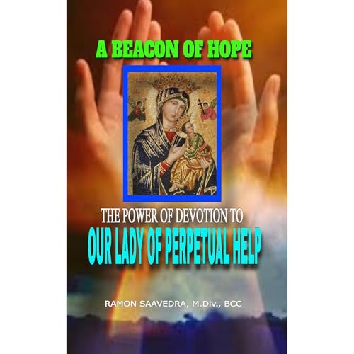 A Beacon of Hope: The Power of Devotion to Our Lady of Perpetual Help Audiolibro Por Ramon Saavedra arte de portada