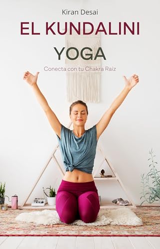 EL KUNDALINI YOGA: Conecta con tu Chakra Raíz