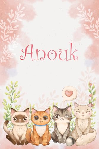 Anouk: Cahier personnalisé avec prénom Anouk | Cadeau d'anniversaire pour fille, femme, maman, sœur ... | Chats aquarelles | 110 pages lignée, Petit Format 6x9 pouces (15,24 x 22,86 cm)