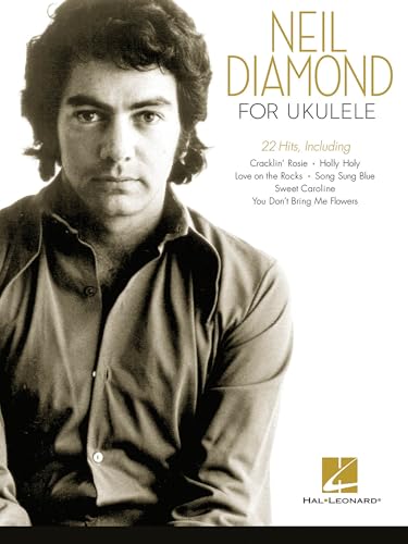 Neil Diamond for Ukulele | Ukulele Sheet Music Collection for Beginners and Intermediate Players | Songbook with 22 Popular Diamond Arrangements for Practice Lessons and Casual Playing