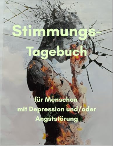 Stimmungs-Tagebuch: fuer Menschen mit Depression und/oder Angststoerung
