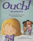 Ouch Moments: When Words Are Used in Hurtful Ways