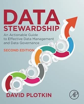 Amazon.com: Data Stewardship: An Actionable Guide to Effective Data ...