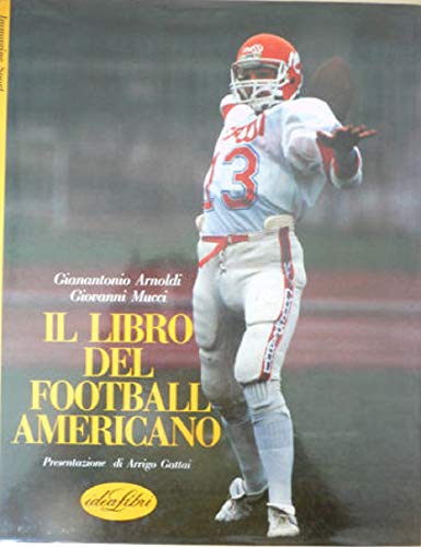 Il libro del football americano. Ediz. illustrat