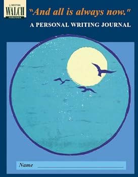 Paperback And All Is Always Now: A Personal Writing Journal:grades 10-12 Book