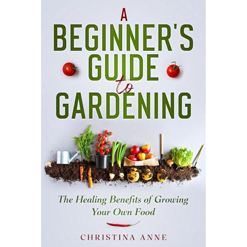 A Beginner's Guide to Gardening Audiolibro Por Christina Anne arte de portada