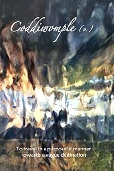 Coddiwomple Travel Journal : A Diary and Journal for All Your Travel Memories