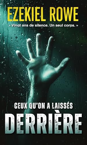  Ceux qu’on a laissés derrière : « Vingt ans de silence. Un seul corps. » (French Edition)
