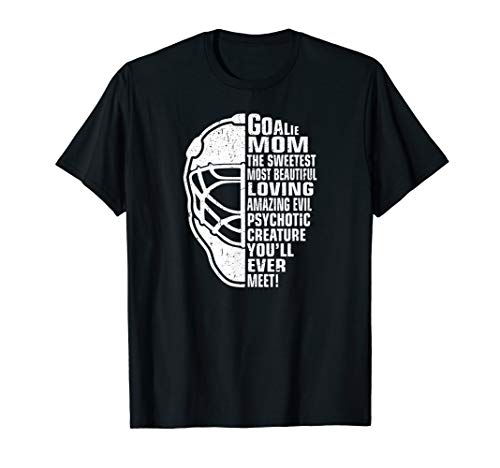 Hockey Mom Gifts Goalie Mother The Sweetest Most Beautiful T-Shirt