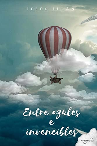 Entre azules e invencibles (Spanish Edition)