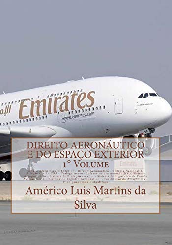 Direito Aeronautico e do Espaco Exterior - VOLUME 1: Espaco aereo - Direito Aeronautico - Aviação Ci