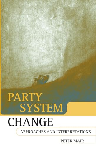 Party System Change: Approaches and Interpretations