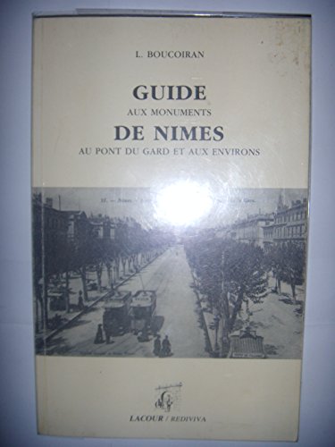 Guide aux monuments de Nîmes et au pont du Gard (Rediviva)