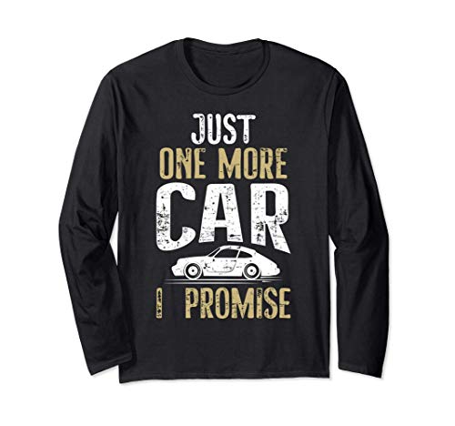 Just One More Car I Promise Funny Car Lover Mechanics Gift Maglia a Manica