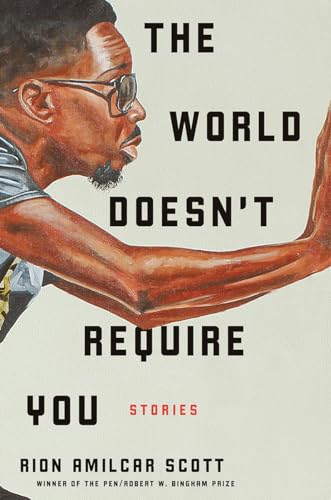 The World Doesn't Require You: Stories