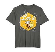 Bee themed design. Let It Bee Let It Bee fashion perfect for a einen Imker, Honey Bee Fan or someone who works at an Apiary. Lightweight, Classic fit, Double-needle sleeve and bottom hem