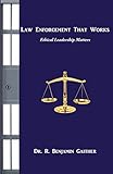 Law Enforcement that Works: Ethical Leadership Matters