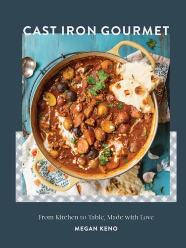 Cast Iron Gourmet: From Kitchen to Table, Made with...