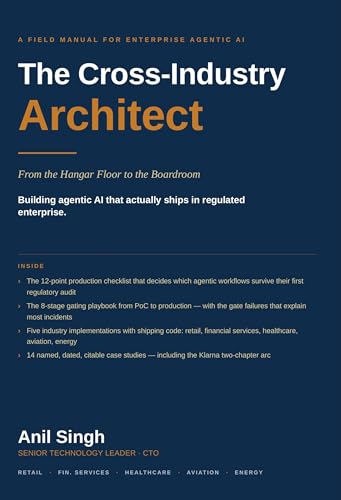 The Cross-Industry Architect: From the Hangar Floor to the Boardroom. A Field Manual for Enterprise Agentic AI