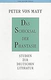 peter mattmann-allamand  Das Schicksal der Phantasie: Studien zur deutschen Literatur