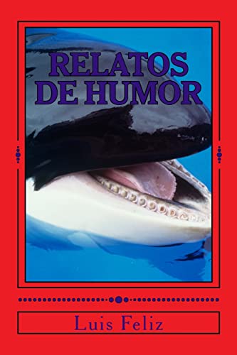 Relatos de humor: humor del bueno para reir y gozar (Spanish Edition)