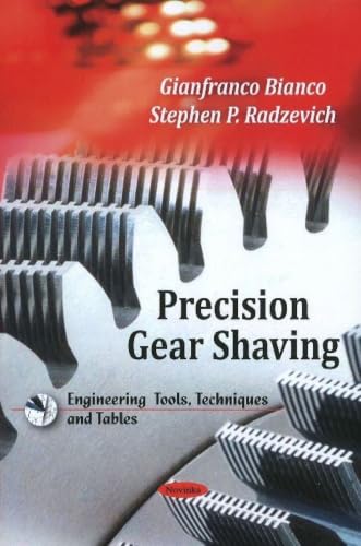 Precision Gear Shaving (Engineering Tools, Techniques and Tables)