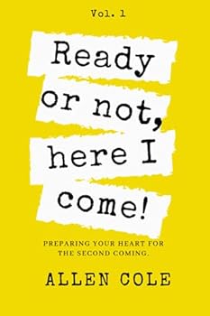 Paperback Ready or Not, Here I Come!: Preparing Your Heart for the Second Coming Book