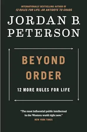 Beyond Order: 12 More Rules For Life by Jordan B. Peterson book cover