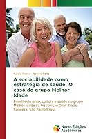 A Sociabilidade Como Estrategia de Saude. O Caso Do Grupo Melhor Idade 6130161123 Book Cover