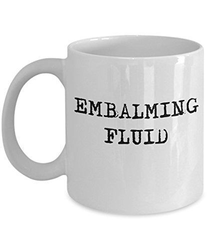 Raintree Mugs Funny Funeral Director Mortician Embalming Fluid Coffee Mug