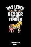  Das Leben ist besser mit einem Tinker: Kalender 2021 und Jahresplaner von Januar bis Dezember mit Ferien, Feiertagen und Monatsübersicht  Organizer, Taschenkalender und Organizer für 1 Jahr