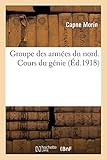  Groupe des armées du nord. Cours du génie (Éd.1918)