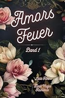 Amors Feuer: Band 1 (German Edition) B0F59BRWZQ Book Cover