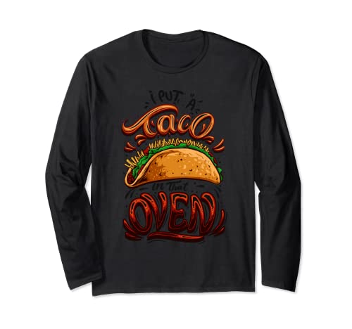 Taco Shirt For Men Funny Pregnancy I Put A Taco In The Oven Langarmshirt