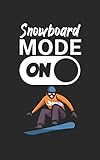 Snowboard mode on: Notebook for snowboarders on the slopes. 120 pages with page numbers. For notes or planning the snowboard trip.