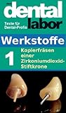 kopierfräse metall  Kopierfräsen einer Zirkoniumdioxid-Stiftkrone (das dental labor Fachtexte 3)