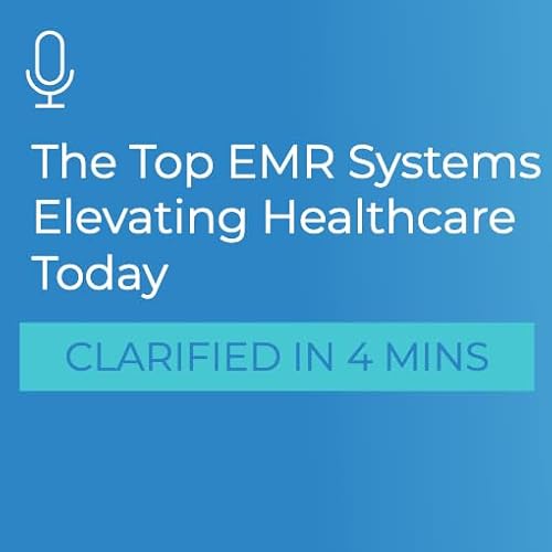 The Top EMR Systems Elevating Healthcare Today